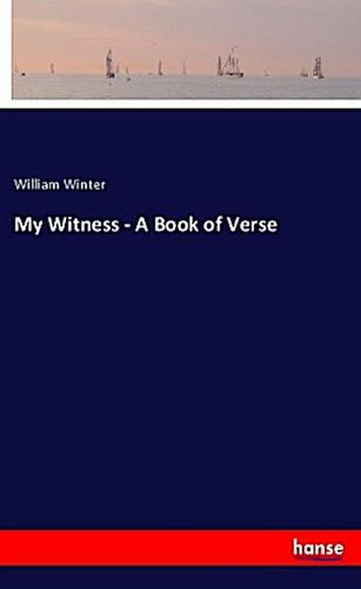 My Witness - A Book of Verse