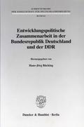 Entwicklungspolitische Zusammenarbeit in der Bundesrepublik Deutschland und der DDR.