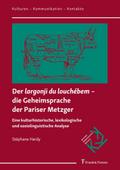 Der ’largonji du louchébem’ ? die Geheimsprache der Pariser Metzger