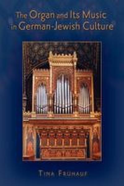 The Organ and Its Music in German-Jewish Culture