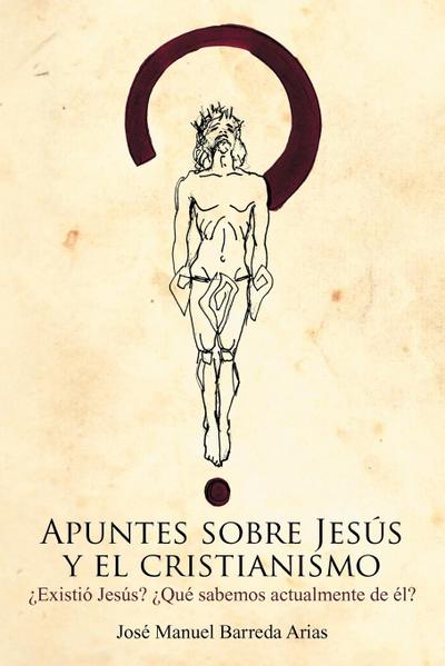 Apuntes Sobre Jesus y El Cristianismo