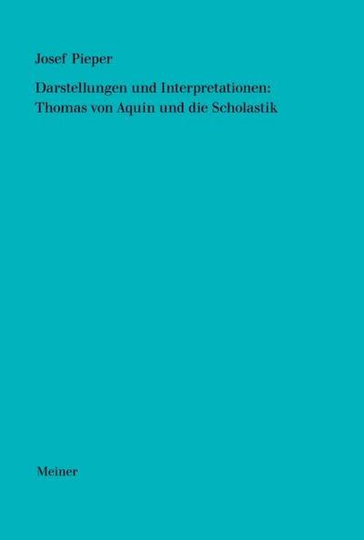 Darstellungen und Interpretationen: Thomas von Aquin und die Scholastik