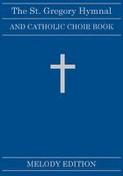The St. Gregory Hymnal and Catholic Choir Book