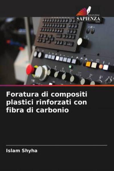 Foratura di compositi plastici rinforzati con fibra di carbonio