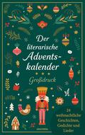Der literarische Adventskalender. Großdruck. 24 weihnachtliche Geschichten, Gedichte und Lieder