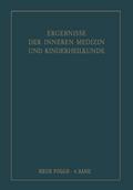 Ergebnisse der Inneren Medizin und Kinderheilkunde.Neue Folge / Advances in Internal Medicine and Pediatrics 4