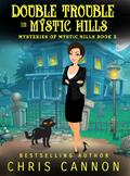 Double Trouble in Mystic Hills (Mysteries of Mystic Hills, #2)