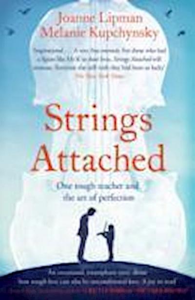 Strings Attached: One Tough Teacher and the Art of Perfection