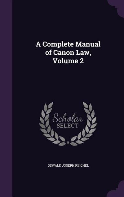 A Complete Manual of Canon Law, Volume 2