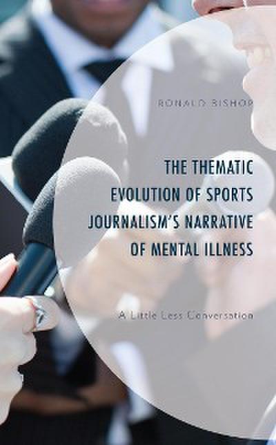 The Thematic Evolution of Sports Journalism’s Narrative of Mental Illness