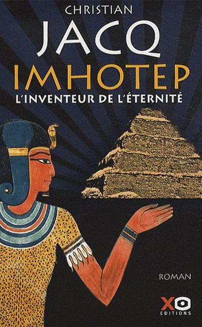 Imhotep, l’inventeur de l’eternite