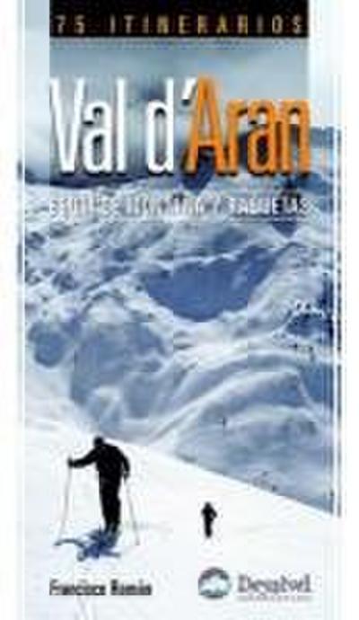 Esquí y raquetas en el Val d’Aran : 75 itinerarios