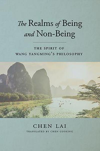 The Spirit of Wang Yangming’s Philosophy: The Realms of Being and Non-Being