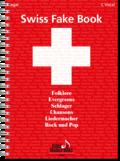 Swiss Fake Book - 100 bekannte Melodien: Die Sammlung Schweizer Musik