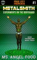 Metalsmith #1: Experiments on the Bodyguard