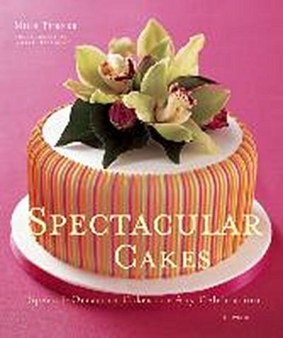 Spectacular Cakes: Special Occasion Cakes for Any Celebration