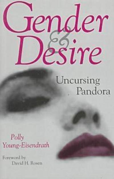 Gender and Desire: Uncursing Pandora
