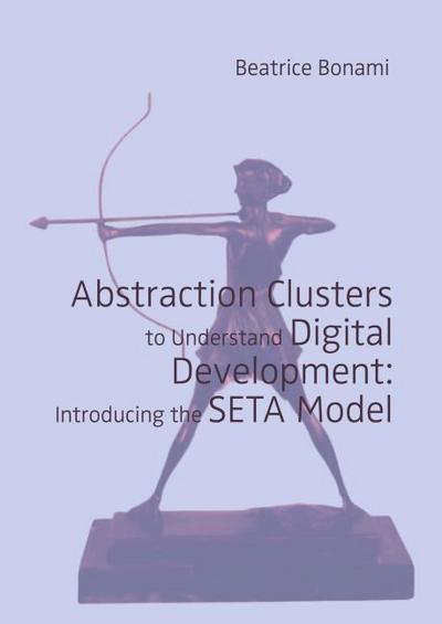 Abstraction Clusters to Understand Digital Development: Introducing the SETA Model