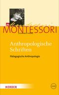 Anthropologische Schriften II von Maria Montessori | Ebook