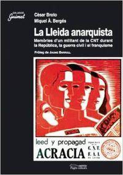 La Lleida anarquista : memòries d’un militant de la CNT durant la República, la guerra civil i el franquisme