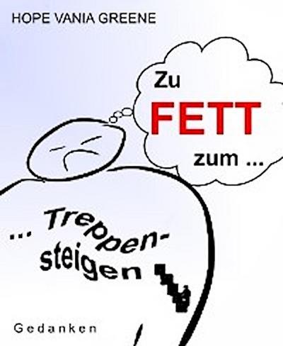 Zu fett zum ... Treppensteigen
