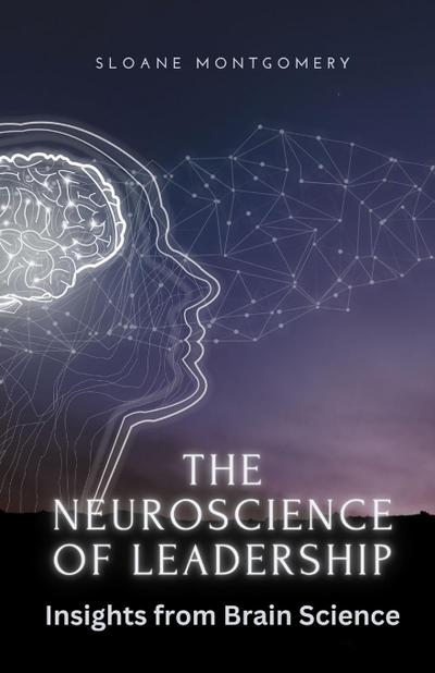 The Neuroscience of Leadership