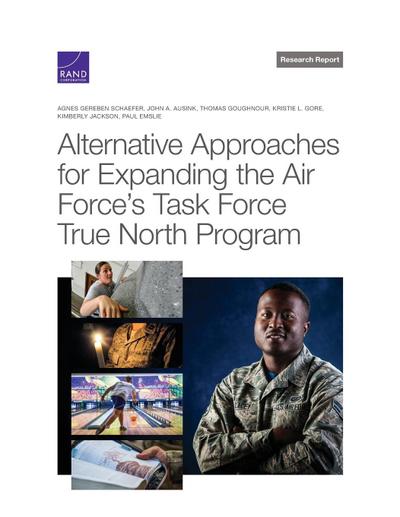 Alternative Approaches for Expanding the Air Force’s Task Force True North Program
