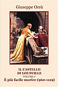 Il castello di Lousville. Volume 1. E’ più facile morire (960 - 1119)