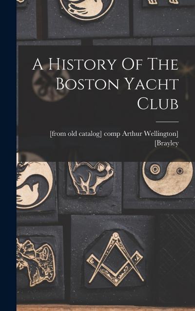 A History Of The Boston Yacht Club