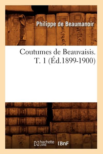 Coutumes de Beauvaisis. T. 1 (Éd.1899-1900)