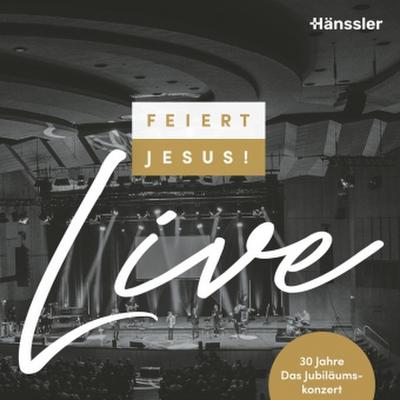 Feiert Jesus! live (30 Jahre)