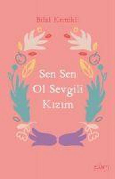 Sen Sen Ol Sevgili Kizim