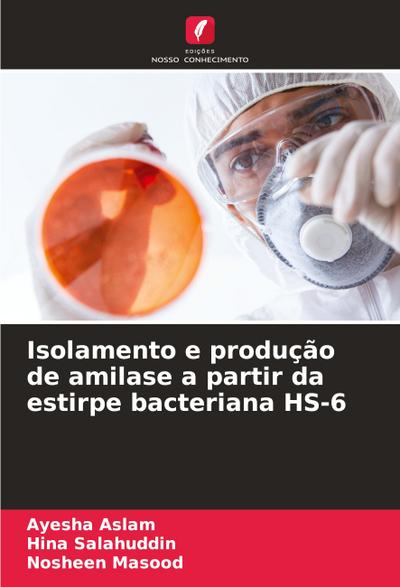 Isolamento e produção de amilase a partir da estirpe bacteriana HS-6