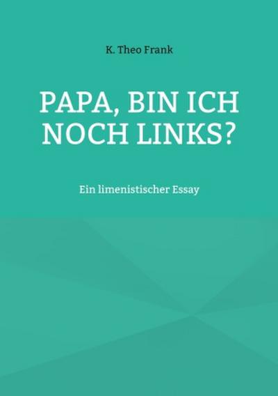 Papa, bin ich noch links?