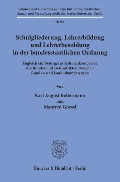 Schulgliederung, Lehrerbildung und Lehrerbesoldung in der bundesstaatlichen Ordnung.