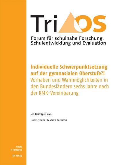 7. Jahrgang, Heft 1/2012. Individuelle Schwerpunktsetzung auf der gymnasialen Oberstufe?! Vorgaben und Wahlmöglichkeiten in den Bundesländern sechs Jahre nach der KMK-Vereinbarung