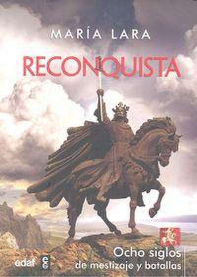 Reconquista : ocho siglos de mestizaje y batallas