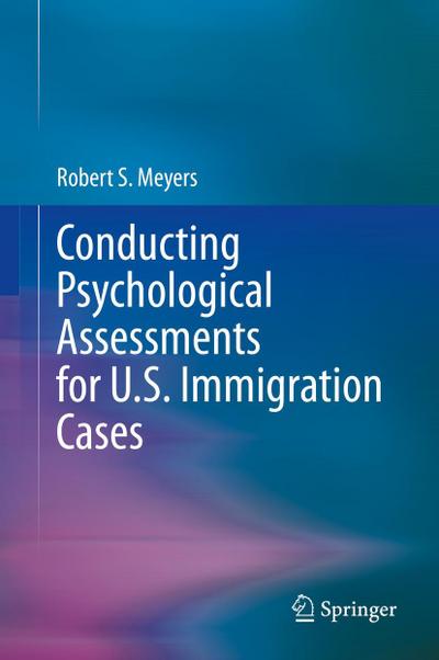 Conducting Psychological Assessments for U.S. Immigration Cases