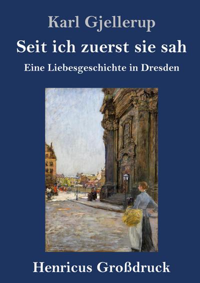 Seit ich zuerst sie sah (Großdruck)