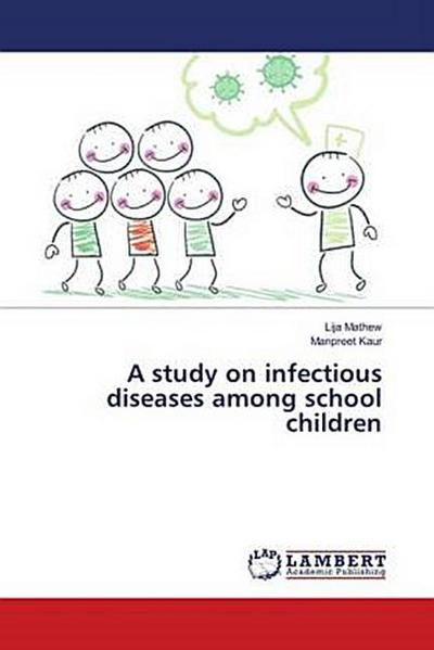 A study on infectious diseases among school children