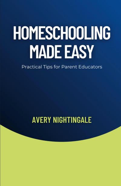 Homeschooling Made Easy