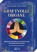 Kraftvolle Organe - Übungen und Impulse zur Befreiung von Energieblockaden