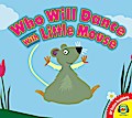 Who Will Dance With Little Mouse?