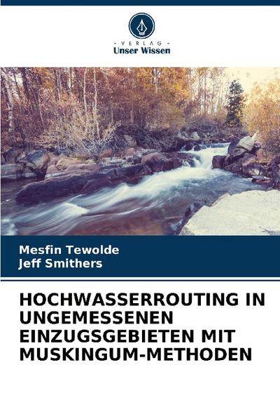 HOCHWASSERROUTING IN UNGEMESSENEN EINZUGSGEBIETEN MIT MUSKINGUM-METHODEN