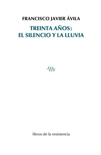 Treinta años. El silencio y la lluvia