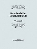 Handbuch Der Laubholzkunde