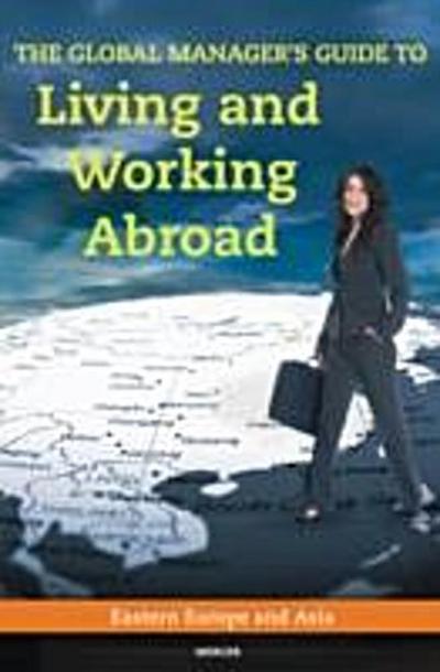 Global Manager’s Guide to Living and Working Abroad