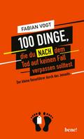 100 Dinge, die du NACH dem Tod auf keinen Fall ver