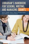 Librarian’s Handbook for Seeking, Writing, and Managing Grants