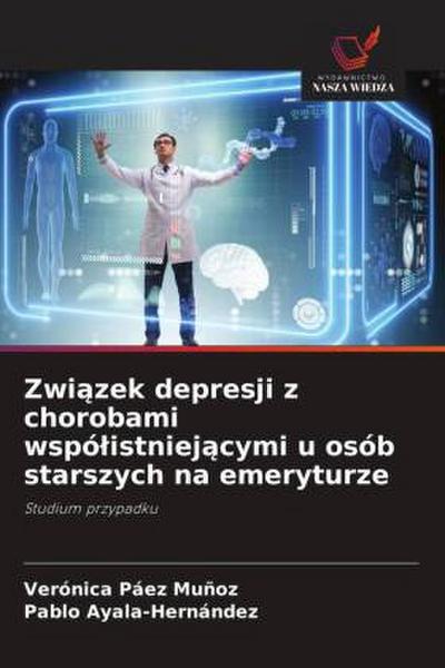 Zwi¿zek depresji z chorobami wspó¿istniej¿cymi u osób starszych na emeryturze